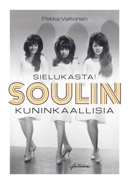 Sielukasta! – soulin kuninkaallisia on kattava tietopaketti mustien popmusiikista